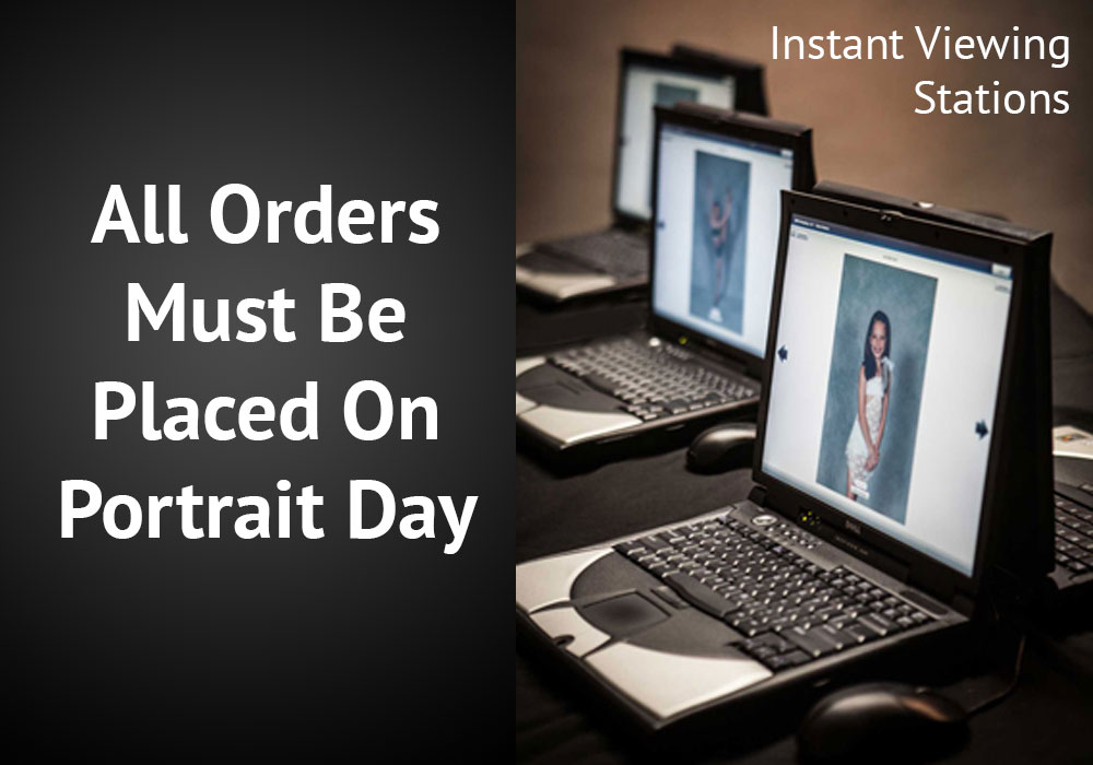 Instant viewing stations: all orders must be placed on portrait day